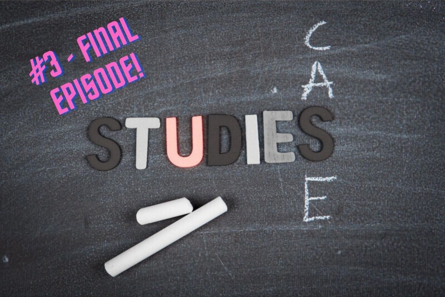 Accent Reduction Case Studies cover page with block letters and chalk - "final episode"